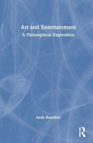 Art and Entertainment: A Philosophical Exploration