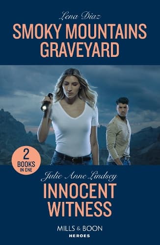 Smoky Mountains Graveyard / Innocent Witness: Smoky Mountains Graveyard (A Tennessee Cold Case Story) / Innocent Witness (Beaumont Brothers Justice) (Mills & Boon Heroes)
