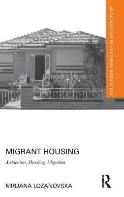Migrant Housing: Architecture, Dwelling, Migration