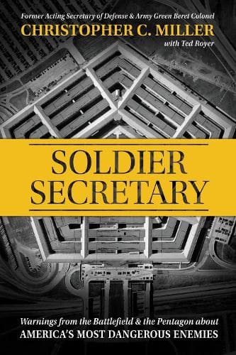 Soldier Secretary: Warnings from the Battlefield & the Pentagon about America's Most Dangerous Enemies