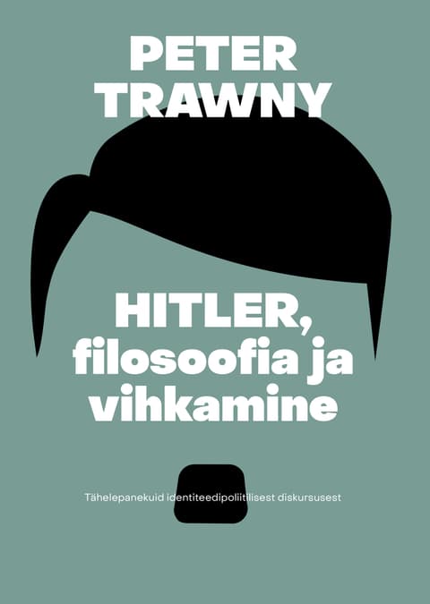 Hitler, filosoofia ja vihkamine
