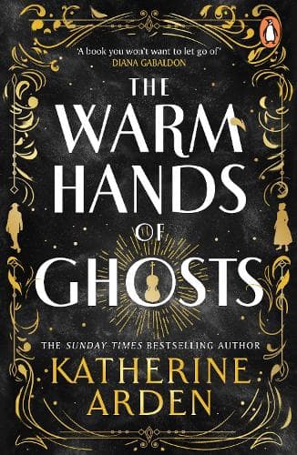 The Warm Hands of Ghosts: the sweeping new novel from the international bestselling author