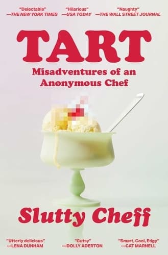Tart: Misadventures of an Anonymous Chef