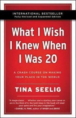 What I Wish I Knew When I Was 20 -: A Crash Course on Making Your Place in the World