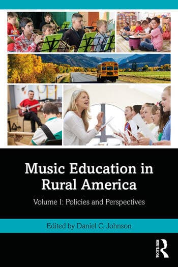 Music Education in Rural America Volume I: Policies and Perspectives