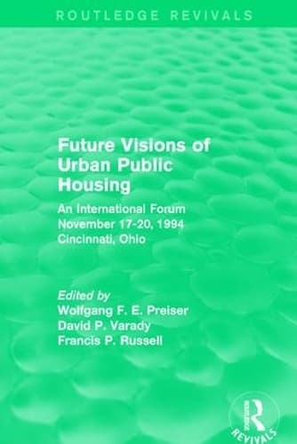 Future Visions of Urban Public Housing: An International Forum, November 17-20, 1994