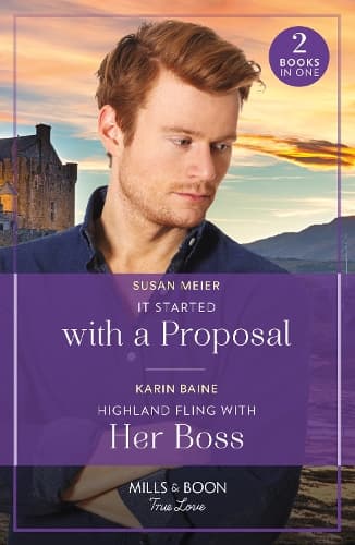 It Started With A Proposal / Highland Fling With Her Boss: It Started with a Proposal (The Bridal Party) / Highland Fling with Her Boss (Mills & Boon True Love)