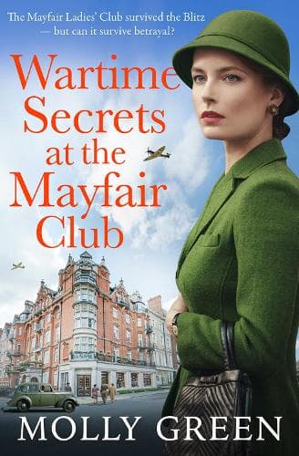 Wartime Secrets at the Mayfair Club (London at War Sagas, Book 1)