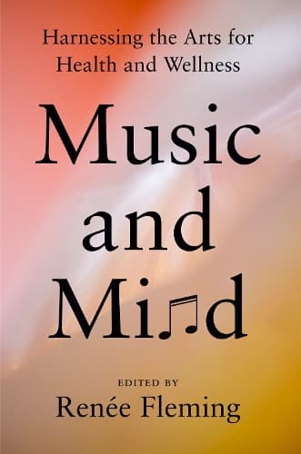 Music And Mind: Harnessing the Arts for Health and Wellness