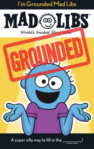 I'm Grounded Mad Libs: World's Greatest Word Game