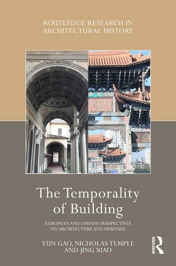 The Temporality of Building: European and Chinese Perspectives on Architecture and Heritage