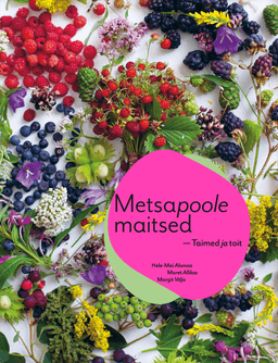 Metsapoole maitsed - Taimed ja toit