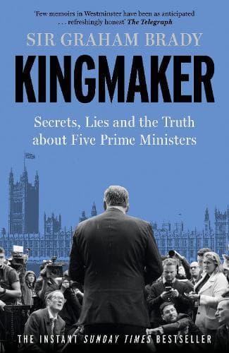Kingmaker: Secrets, Lies, and the Truth about Five Prime Ministers