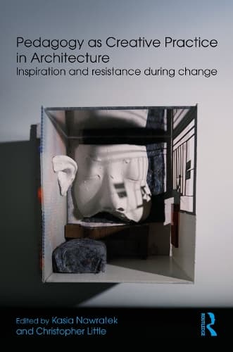 Pedagogy as Creative Practice in Architecture: Inspiration and Resistance During Change