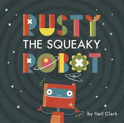 Rusty the Squeaky Robot