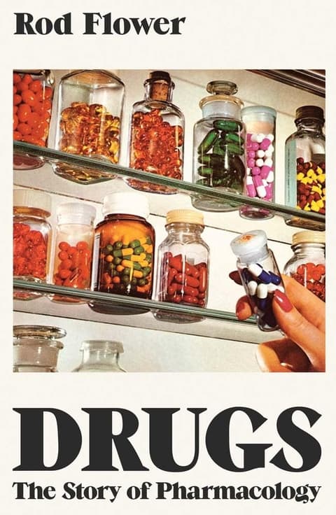 Drugs: The Story of Pharmacology