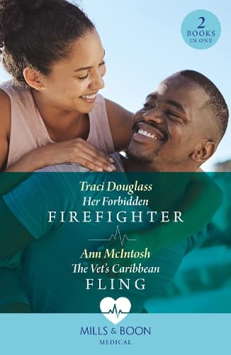 Her Forbidden Firefighter / The Vet's Caribbean Fling: Her Forbidden Firefighter (Wyckford General Hospital) / The Vet's Caribbean Fling (Mills & Boon Medical)