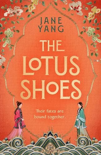 The Lotus Shoes: The captivating historical debut for fans of GIRL WITH A PEARL EARRING and MEMOIRS OF A GEISHA