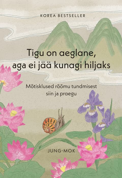 Tigu on aeglane, aga ei jää kunagi hiljaks