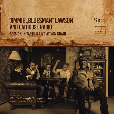 LP Jimmie “Bluesman” Lawson & Cathouse Radio - Session in Tartu & Live at Von Krahl
