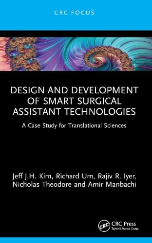 Design and Development of Smart Surgical Assistant Technologies: A Case Study for Translational Sciences