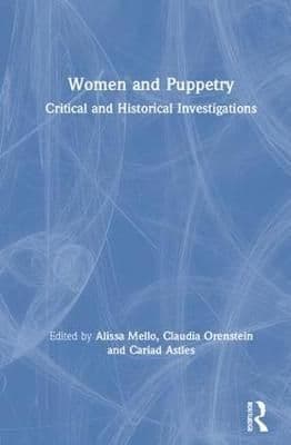 Women and Puppetry: Critical and Historical Investigations