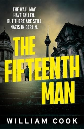 The Fifteenth Man: A propulsive Cold War thriller for fans of Rory Clements and Robert Harris