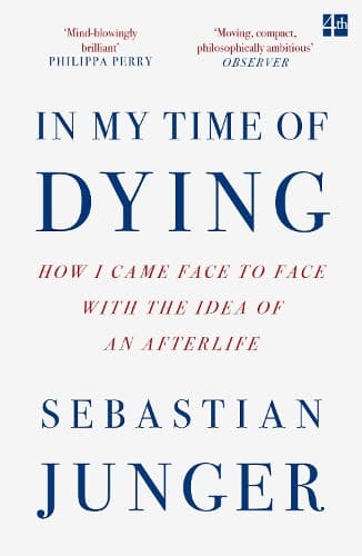 In My Time of Dying: How I Came Face to Face with the Idea of an Afterlife
