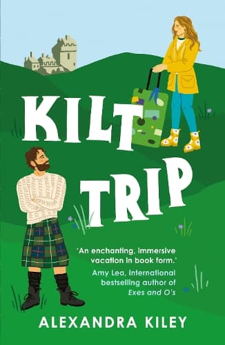 Kilt Trip: An enemies to lovers Scottish romance