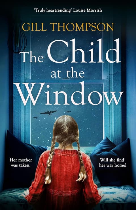 The Child at the Window: A powerful novel of love and sacrifice, inspired by true wartime events