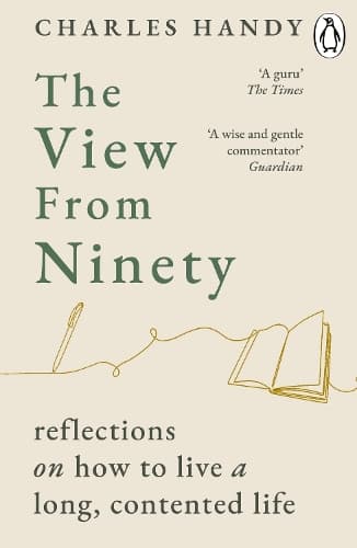 The View from Ninety: Reflections on How to Live a Long, Contented Life