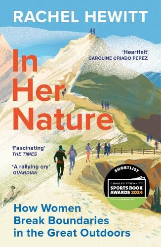 In Her Nature: How Women Break Boundaries in the Great Outdoors
