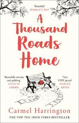 A Thousand Roads Home (An uplifting and gripping novel from the Irish Times bestseller)