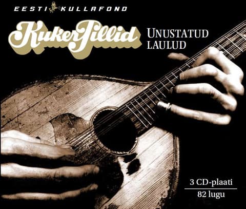 Kukerpillid - Unustatud laulud Eesti Kullafond 3CD