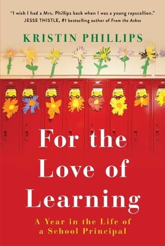 For the Love of Learning: A Year in the Life of a School Principal