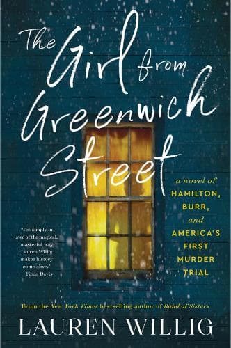 The Girl from Greenwich Street: A Novel of Hamilton, Burr, and America's First Murder Trial