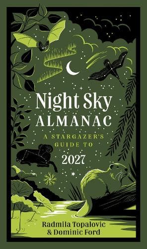 Night Sky Almanac 2027: A stargazer’s guide