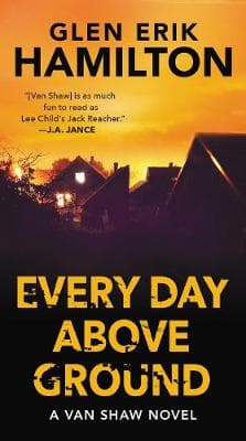 Every Day Above Ground: A Van Shaw Novel