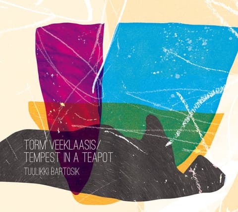Tuulikki Bartosik - Torm veeklaasis / Tempest in a Teapot CD