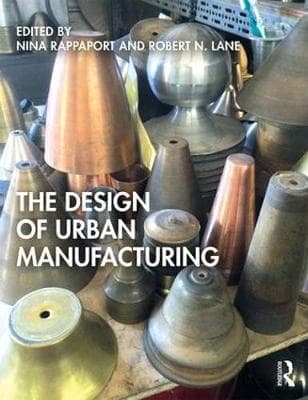 The Design of Urban Manufacturing