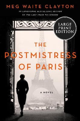The Postmistress Of Paris: A Novel [Large Print]