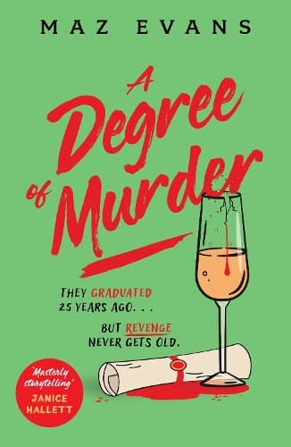 A Degree of Murder: It's 25 years since they graduated...but revenge never gets old.