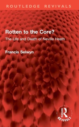 Rotten to the Core?: The Life and Death of Neville Heath