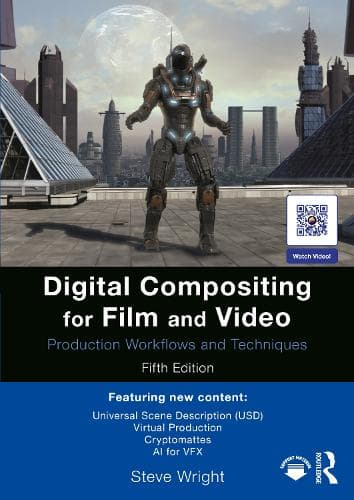 Digital Compositing for Film and Video: Production Workflows and Techniques