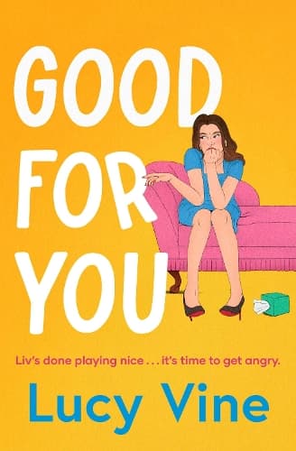 Good For You: A relatable, funny rage romance from the bestselling author