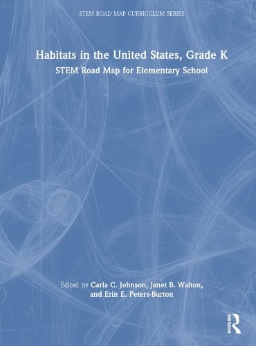 Habitats in the United States, Grade K: STEM Road Map for Elementary School