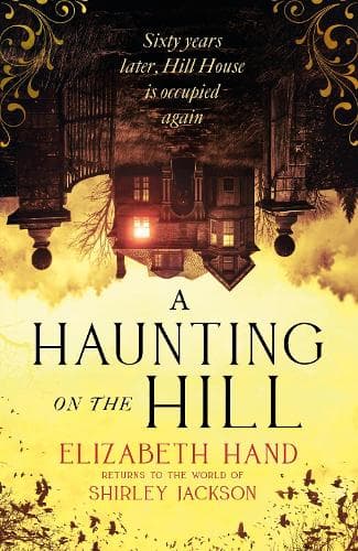 A Haunting on the Hill: "Imbued with the same sense of dread and inevitability as Shirley Jackson's original" NEIL GAIMAN