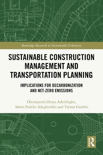 Sustainable Construction Management and Transportation Planning: Implications for Decarbonisation and Net-Zero Emissions