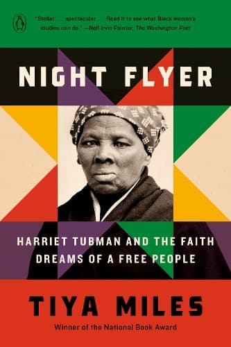 Night Flyer: Harriet Tubman and the Faith Dreams of a Free People