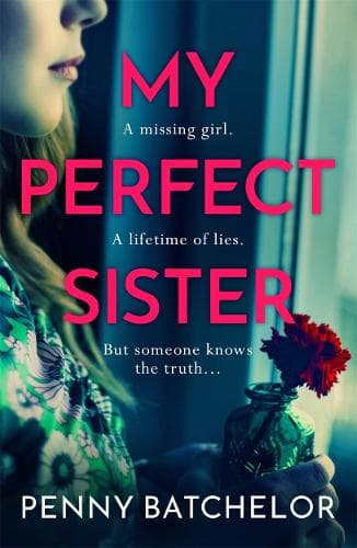 My Perfect Sister: An absolutely gripping psychological thriller with a heart-stopping twist